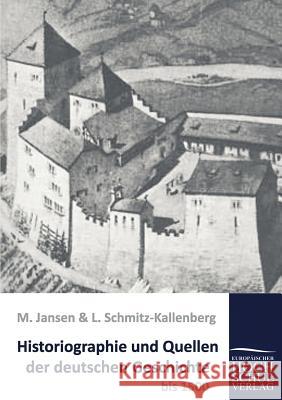 Historiographie und Quellen der deutschen Geschichte bis 1500 Jansen, M. 9783867416290 Europäischer Hochschulverlag - książka