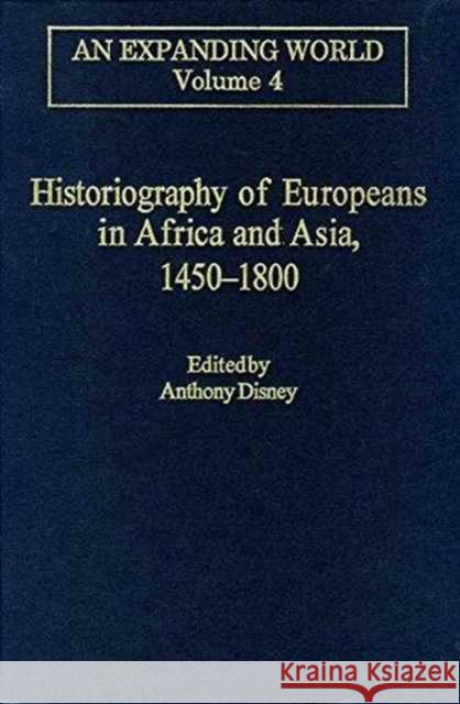 Historiography of Europeans in Africa and Asia, 1450-1800 Anthony Disney   9780860785033 Variorum - książka