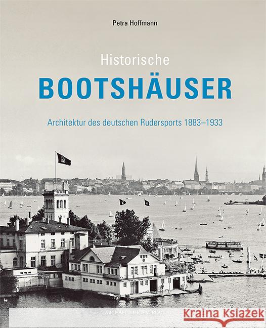 Historische Bootshäuser Hoffmann, Petra 9783731909330 Imhof, Petersberg - książka