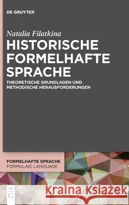 Historische formelhafte Sprache Filatkina, Natalia 9783110494716 de Gruyter Mouton - książka