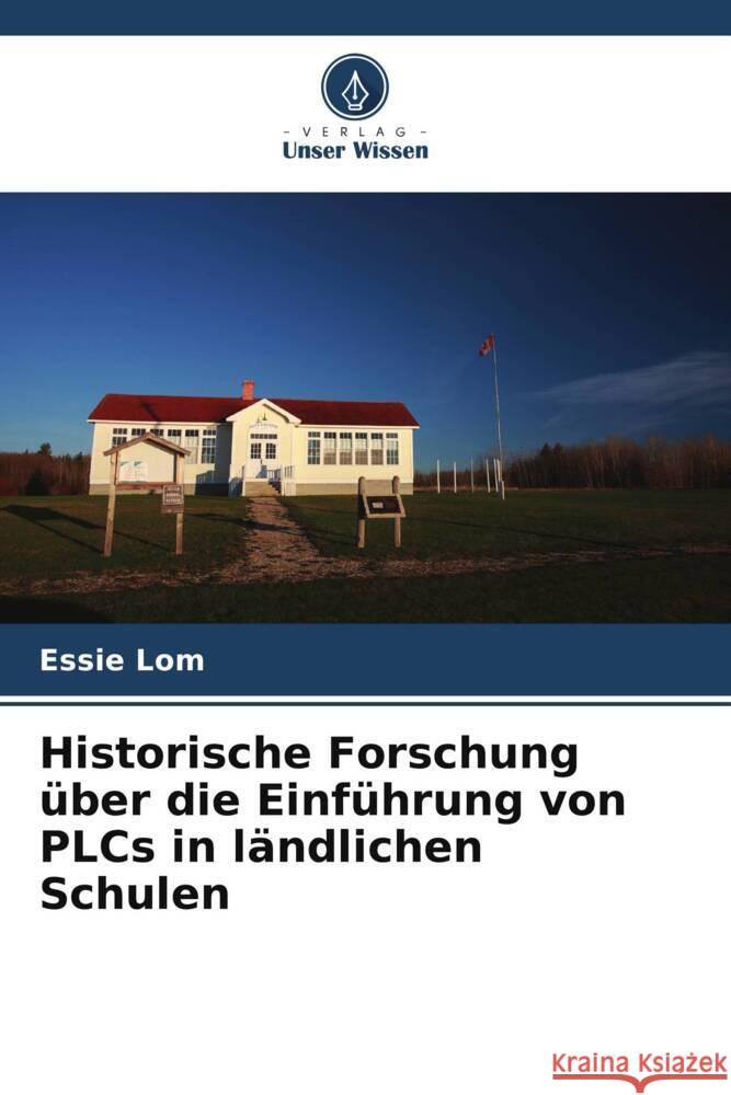 Historische Forschung über die Einführung von PLCs in ländlichen Schulen Lom, Essie 9786200277718 Verlag Unser Wissen - książka