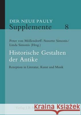 Historische Gestalten Der Antike: Rezeption in Literatur, Kunst Und Musik Möllendorff, Peter Von 9783476024688 J.B. Metzler - książka