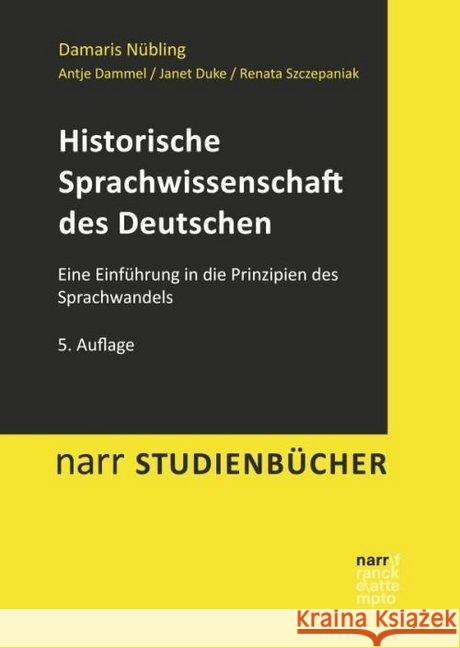 Historische Sprachwissenschaft des Deutschen : Eine Einführung in die Prinzipien des Sprachwandels Nübling, Damaris; Dammel, Antje; Duke, Janet 9783823380733 Narr - książka