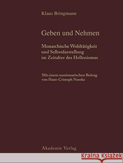 Historische Und Archäologische Auswertung: Band 1: Geben Und Nehmen. Band 2: Geschenke Erhalten Die Freundschaft Bringmann, Klaus 9783050028309 Akademie Verlag - książka