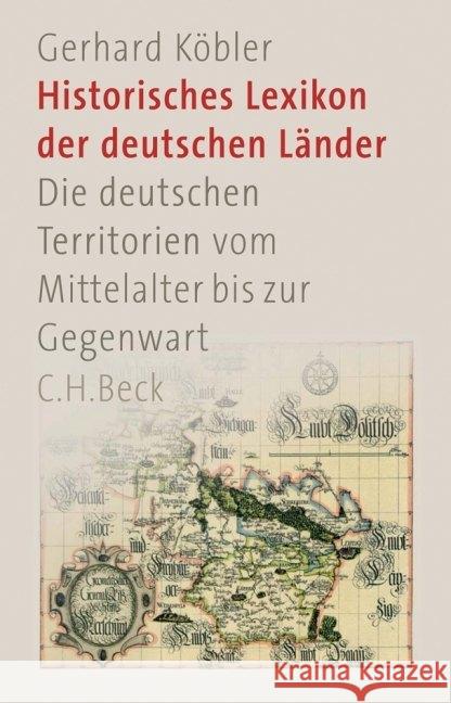 Historisches Lexikon der deutschen Länder : Die deutschen Territorien vom Mittelalter bis zur Gegenwart Köbler, Gerhard 9783406741678 Beck - książka