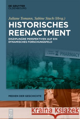Historisches Reenactment: Disziplinäre Perspektiven Auf Ein Dynamisches Forschungsfeld Stach, Sabine 9783110738797 Walter de Gruyter - książka