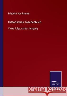 Historisches Taschenbuch: Vierte Folge, Achter Jahrgang Friedrich Von Raumer 9783752542981 Salzwasser-Verlag Gmbh - książka