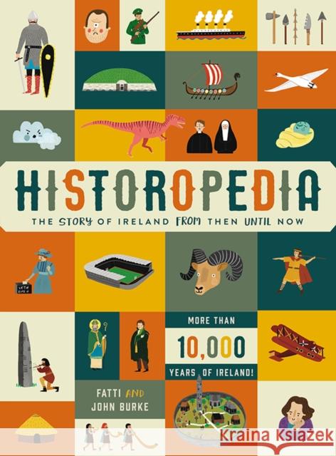 Historopedia - The Story of Ireland From Then Until Now John Burke 9780717171132 Gill - książka