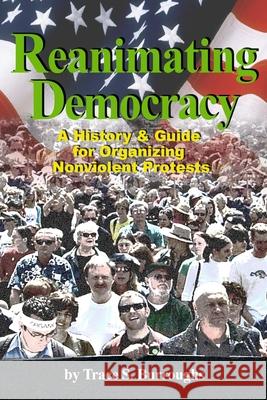 History & Guidebook for Organizing a Nonviolent Protest Trace S. Burroughs 9781505453621 Createspace Independent Publishing Platform - książka