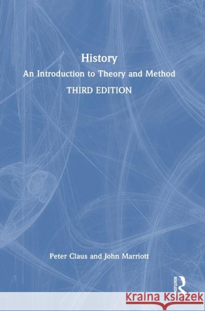 History: An Introduction to Theory and Method Claus, Peter 9780367740979 Routledge - książka