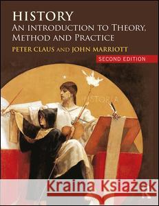 History: An Introduction to Theory, Method and Practice Claus, Peter 9781138923997 Routledge - książka