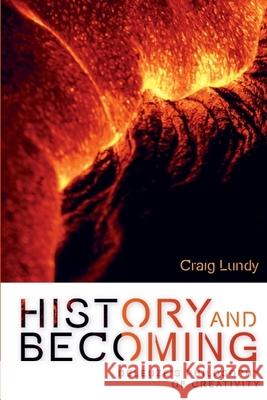 History and Becoming: Deleuze's Philosophy of Creativity Lundy, Craig 9780748645305 Edinburgh University Press - książka
