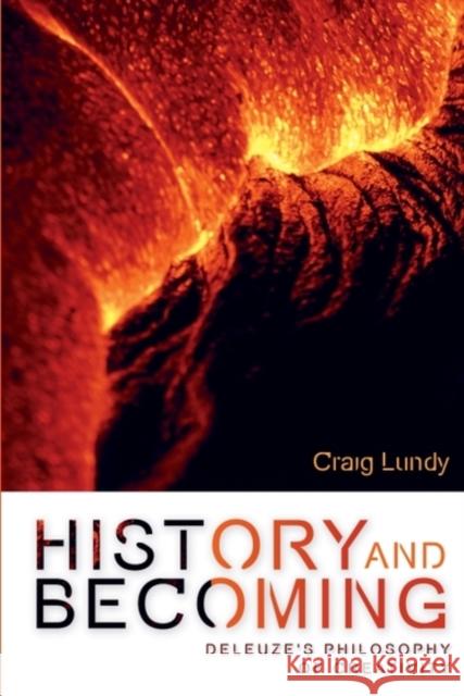 History and Becoming: Deleuze's Philosophy of Creativity Craig (Reader in Politics, London Metropolitan University) Lundy 9781399554237 Edinburgh University Press - książka