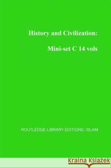History and Civilization: Mini-set C 14 vols : Routledge Library Editions: Islam Various Various  9780415433501 Taylor & Francis - książka