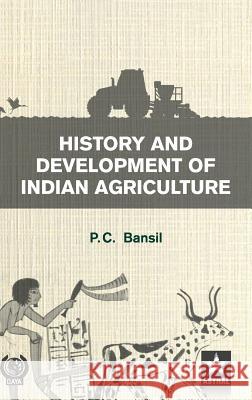 History and Development of Indian Agriulture P C Bansil   9789387057333 Daya Pub. House - książka