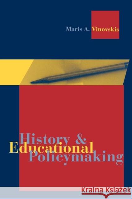 History and Educational Policymaking Maris Vinovskis   9780300184174 Yale University Press - książka