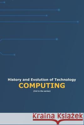 History and Evolution of Technology: Computing Jesse R. Luckett 9781968685089 Jrl - książka