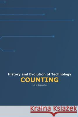 History and Evolution of Technology: Counting Jesse R. Luckett 9781968685065 Jrl - książka