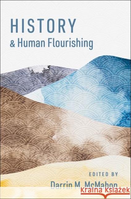 History and Human Flourishing  9780197625279 Oxford University Press Inc - książka