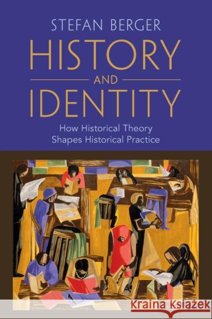 History and Identity Stefan (University of Manchester) Berger 9781107648845 Cambridge University Press - książka