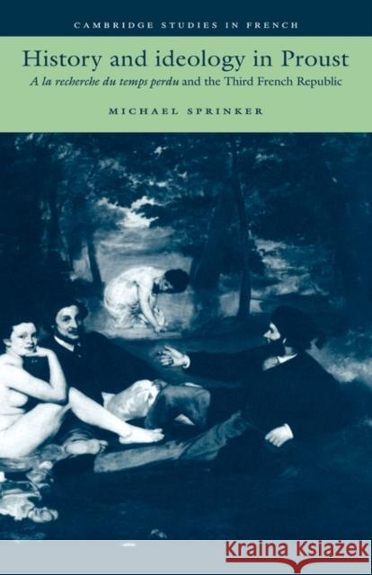 History and Ideology in Proust Sprinker, Michael 9780521453424 Cambridge University Press - książka