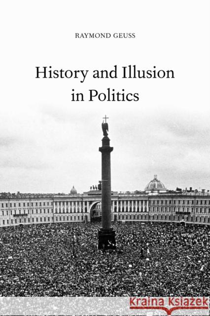 History and Illusion in Politics Raymond Geuss 9780521000437  - książka