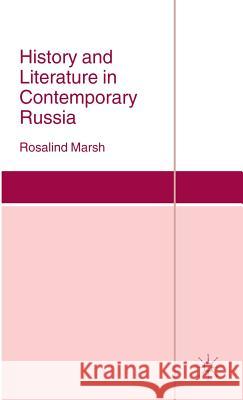 History and Literature in Contemporary Russia Rosalind J. Marsh 9780333583104 PALGRAVE MACMILLAN - książka