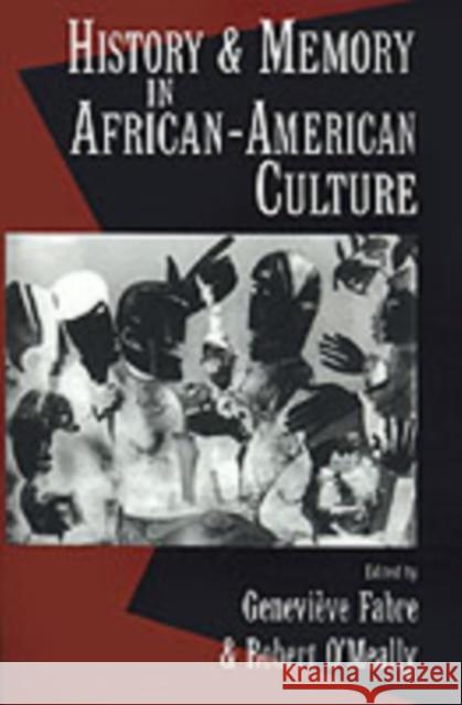 History and Memory in African-American Culture Genevieve E. Fabre Robert O'Meally Genevieve Fabre 9780195083965 Oxford University Press, USA - książka