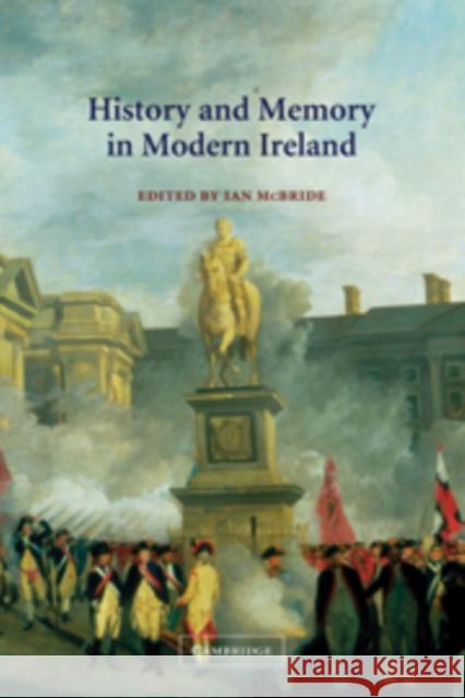 History and Memory in Modern Ireland Ian McBride 9780521790178 Cambridge University Press - książka