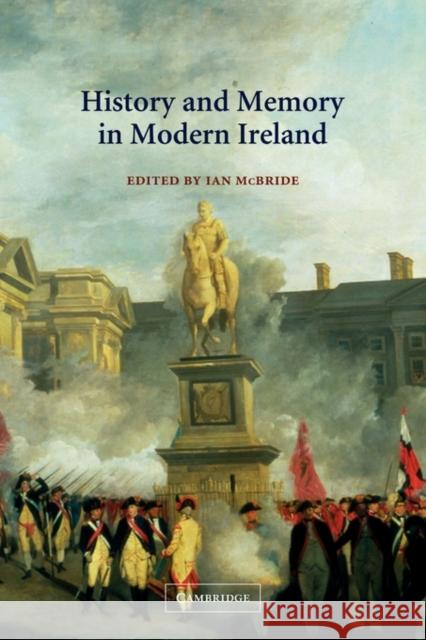 History and Memory in Modern Ireland Ian McBride 9780521793667 Cambridge University Press - książka