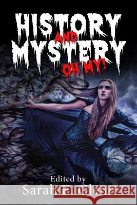 History and Mystery, Oh My! Edith Maxwell, Sarah E. Glenn 9780991582563 Mystery & Horror, LLC - książka
