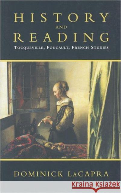 History and Reading: Tocqueville, Foucault, French Studies LaCapra, Dominick 9780802043948 University of Toronto Press - książka
