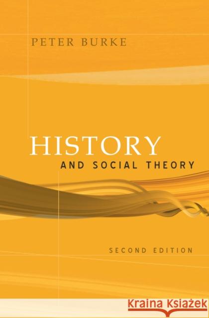 History and Social Theory Peter Burke 9780745634074 John Wiley and Sons Ltd - książka