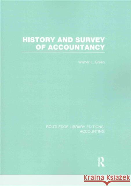 History and Survey of Accountancy (Rle Accounting) Wilmer L. Green   9781138976078 Taylor and Francis - książka