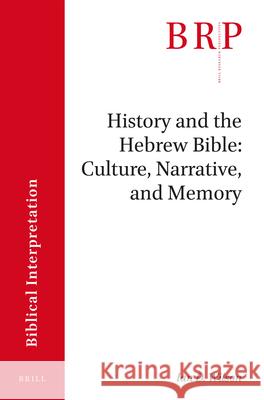 History and the Hebrew Bible: Culture, Narrative, and Memory Ian Wilson 9789004388789 Brill - książka