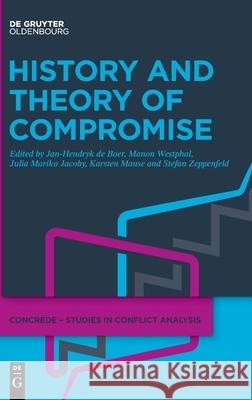 History and Theory of Compromise Jan-Hendryk d Manon Westphal Julia Mariko Jacoby 9783111660196 de Gruyter Oldenbourg - książka