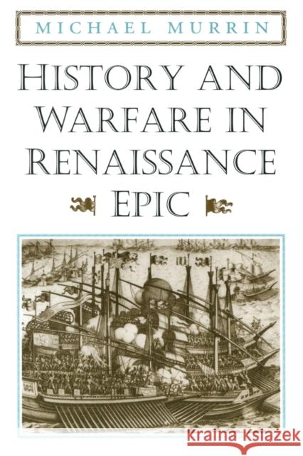 History and Warfare in Renaissance Epic Michael Murrin 9780226554051 University of Chicago Press - książka
