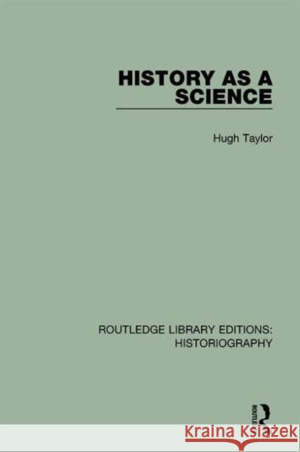 History as a Science Hugh, Advocate Taylor 9781138640054 Routledge - książka