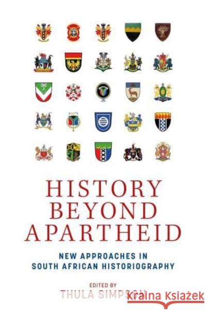 History Beyond Apartheid: New Approaches in South African Historiography  9781526159076 Manchester University Press - książka