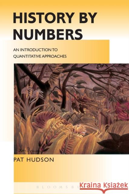 History by Numbers: An Introduction to Quantitative Approaches Hudson, Pat 9780340614686  - książka