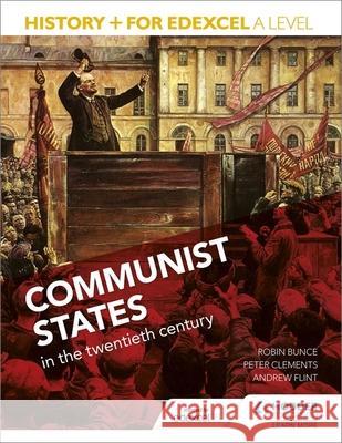 History+ for Edexcel A Level: Communist states in the twentieth century Andrew Flint 9781471837913 Hodder Education - książka