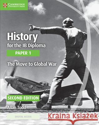 History for the Ib Diploma Paper 1 the Move to Global War with Digital Access (2 Years) Todd, Allan 9781108760515 Cambridge University Press - książka