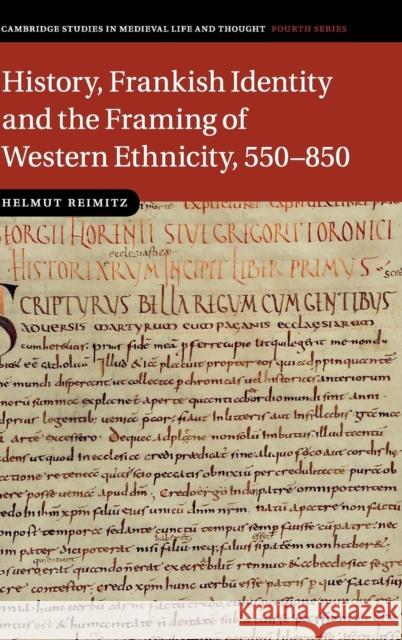 History, Frankish Identity and the Framing of Western Ethnicity, 550-850 Reimitz, Helmut 9781107032330 CAMBRIDGE UNIVERSITY PRESS - książka