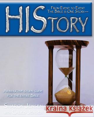 HIStory: From Event to Event the Bible is One Story-HIStory Jensen, Caleb 9781938649004 Word Center Publishling - książka