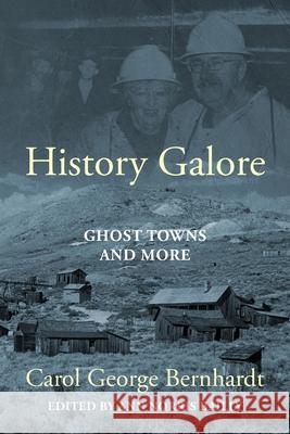 History Galore: Ghost Towns and More Carol George Bernhardt Ann Norris Bailly 9781478708773 Outskirts Press - książka