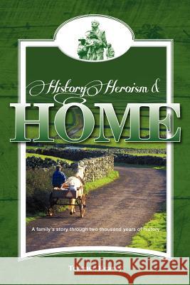 History, Heroism and Home: A Family's Story Through Two Thousand Years of History Terence Kearey, Chris Newton 9781908223548 Mereo Books - książka