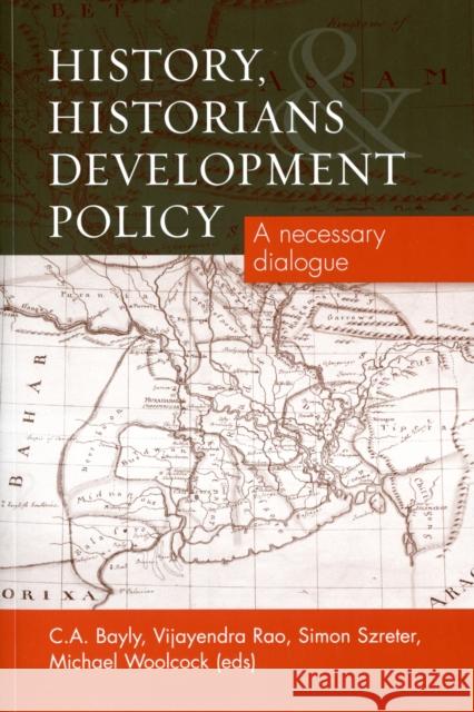 History, Historians & Development Pol.PB: A Necessary Dialogue Bayly, C. a. 9780719085772 Manchester University Press - książka