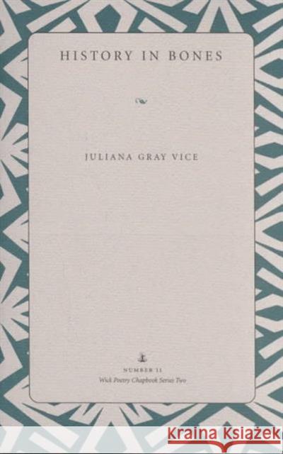 History in Bones Juliana Gray Vice 9780873387316 Kent State University Press - książka