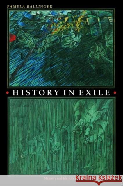 History in Exile: Memory and Identity at the Borders of the Balkans Ballinger, Pamela 9780691086972 Princeton University Press - książka