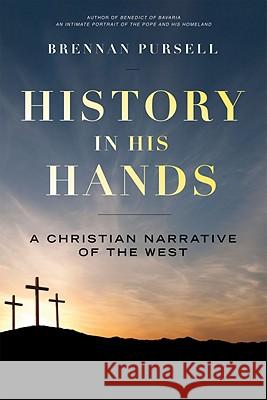 History in His Hands: A Christian Narrative of the West Brennan Pursell 9780824526726 Crossroad Publishing Co ,U.S. - książka